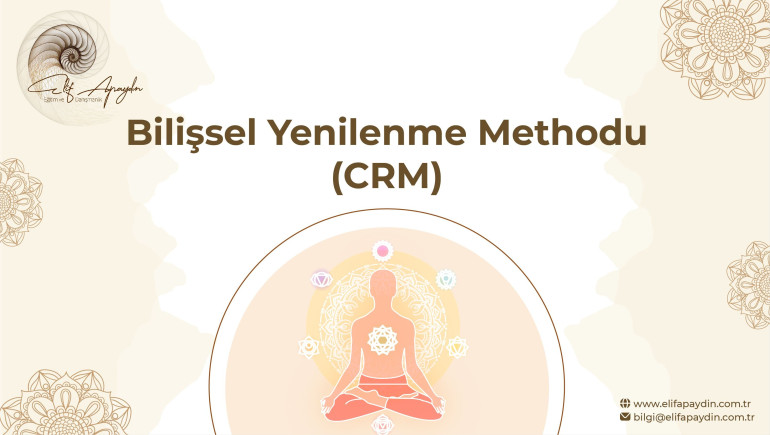 BİLİŞSEL YENİLENME METODU (CRM) BİREYSEL DANIŞMANLIK